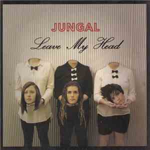 Jungal - Leave My Head