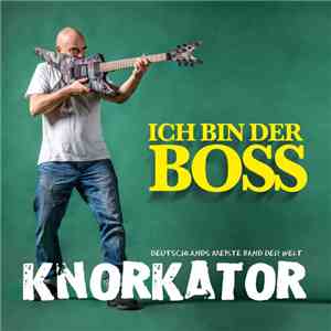 Knorkator - Ich Bin Der Boss