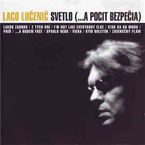 Laco Lučenič - Svetlo (...A Pocit Bezpečia)