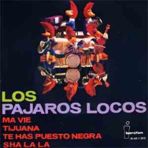 Los Pájaros Locos - Ma Vie