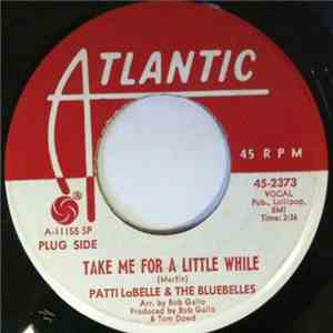 Patti LaBelle & The Bluebells - Take Me For A Little While / I Don't Want To Go On Without You
