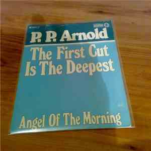 P.P. Arnold - The First Cut Is The Deepest / Angel Of The Morning