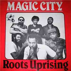 Roots Uprising - Magic City