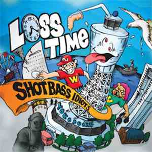 Shot Bass Idiots - Loss Time
