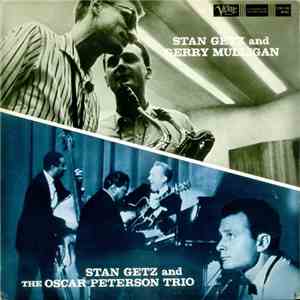 Stan Getz And Gerry Mulligan / Stan Getz And The Oscar Peterson Trio - Stan Getz And Gerry Mulligan / Stan Getz And The Oscar Peterson Trio