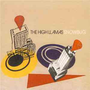 The High Llamas - Snowbug