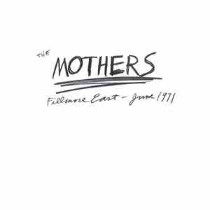 The Mothers - Fillmore East - June 1971