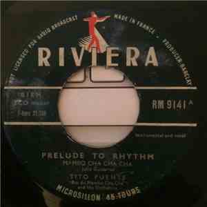 Tito Puente Roi Du Mambo Cha Cha Et Son Orchestre - Prelude To Rhythm