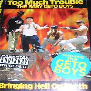 Too Much Trouble - The Baby Geto Boys - Bringing Hell On Earth
