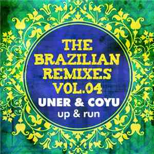 Uner & Coyu - Uner & Coyu - The Brazlian Remixes Vol. 04