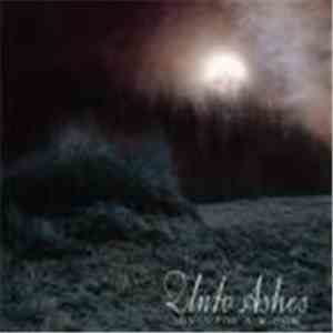 Unto Ashes - Songs For A Widow