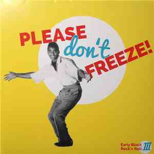 Various - Please Don't Freeze (Early Black Rock'n Roll III)