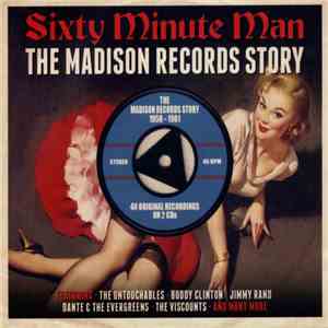 Various - Sixty Minute Man: The Madison Records Story 1958-1961