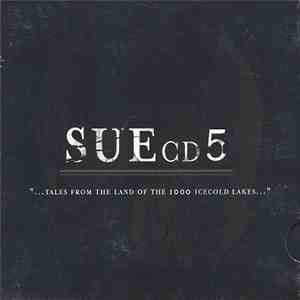 Various - Sue CD 5 - Tales From The Land Of The 1000 Icecold Lakes