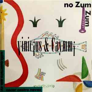 Vinicius & Caymmi With Quarteto Em Cy, Oscar Castro-Neves - No Zum Zum
