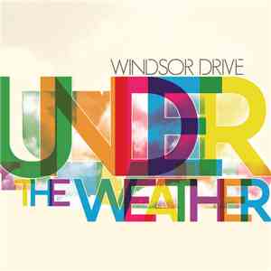Windsor Drive - Under The Weather