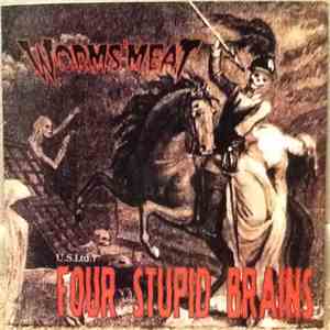 Worms' Meat - Four Stupid Brains