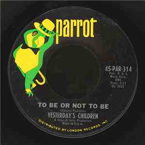 Yesterday's Children  - To Be Or Not To Be / Baby, I Want You
