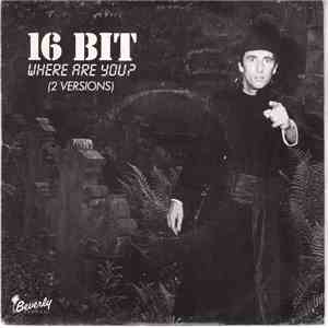 16 Bit - Where Are You? (2 Versions)