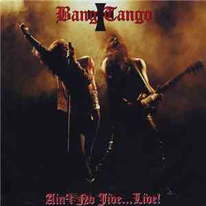 Bang Tango - Ain't No Jive...Live!