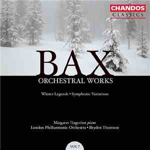 Bax, Margaret Fingerhut, London Philharmonic Orchestra, Bryden Thomson - Orchestral Works, Volume 7
