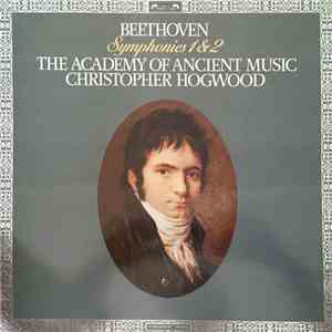 Beethoven - The Academy Of Ancient Music, Christopher Hogwood - Symphonies 1 & 2