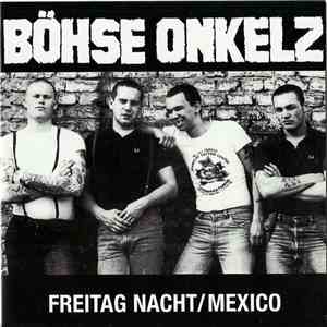 Böhse Onkelz - Freitag Nacht / Mexico