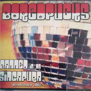 Boredpucks - Banned In Da Singapura Remastered