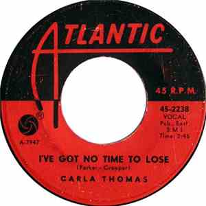 Carla Thomas - I've Got No Time To Lose
