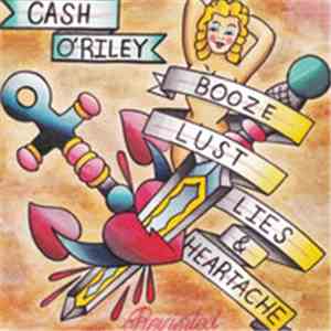 Cash O'Riley - Booze, Lust, Lies & Heartaches: Revisited
