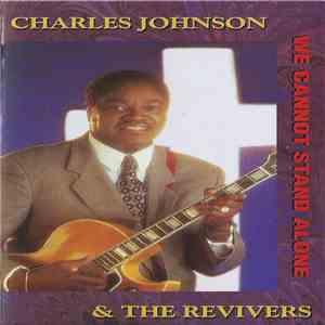 Charles Johnson & The Revivers - We Cannot Stand Alone