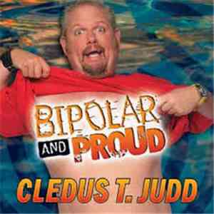 Cledus T. Judd - Bipolar And Proud