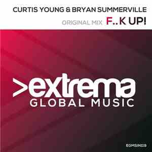 Curtis Young  & Bryan Summerville - F..k Up!