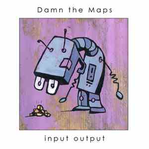 Damn The Maps - Input Output