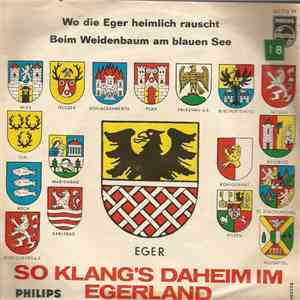 Die Egerländer Blasmusik - Wo Die Eger Heimlich Rauscht / Beim Weidenbaum Am Blauen See