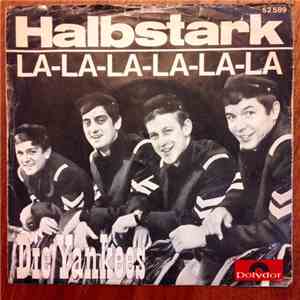 Die Yankees - Halbstark / La-La-La-La-La-La