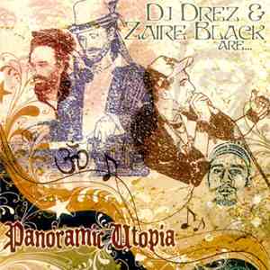 DJ Drez & Zaire Black Are Panoramic Utopia - Panoramic Utopia