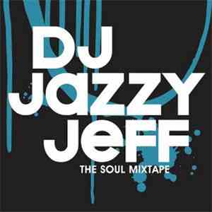 DJ Jazzy Jeff - The Soul Mixtape