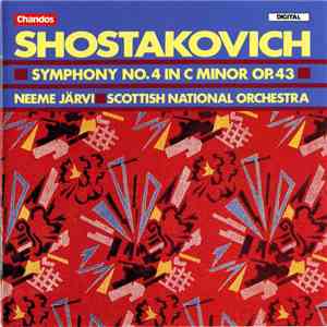 Dmitri Shostakovich - Scottish National Orchestra, Neeme Järvi - Symphony No. 4 In C Minor Op. 43