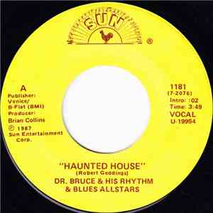 Dr. Bruce & His Rhythm & Blues Allstars - Haunted House / Shake Em Up And Let Em Roll