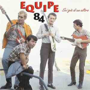 Equipe 84 - Sei Già Di Un Altro