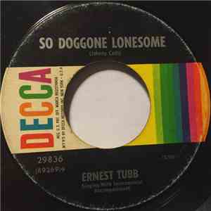 Ernest Tubb - So Doggone Lonesome / If I Never Have Anything Else