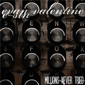 Evan Valentine & E-Sin - Millions Never Tried