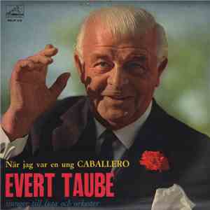 Evert Taube - När Jag Var En Ung Caballero (Sjunger Till Luta Och Orkester)