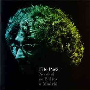 Fito Páez - No Sé Si Es Baires O Madrid