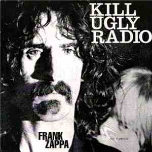 Frank Zappa - Kill Ugly Radio