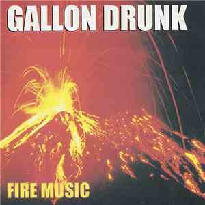 Gallon Drunk - Fire Music