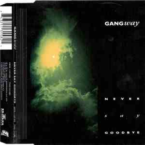 Gangway - Never Say Goodbye