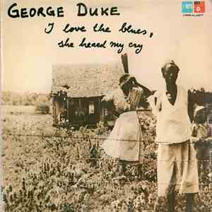 George Duke - I Love The Blues, She Heard My Cry