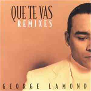 George LaMond - Que Te Vas